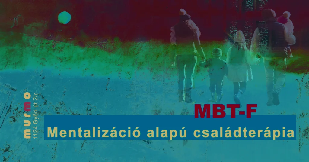 MBT-F – Mentalizáció alapú családterápia